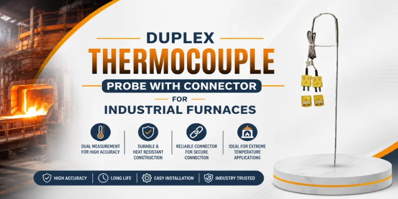 Duplex Thermocouple: How It Eliminates Furnace Downtime?
